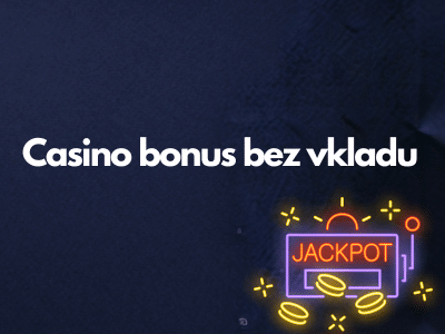 Casino bonus bez vkladu