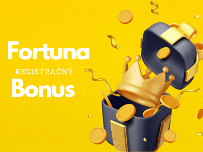 Fortuna registračný bonus 🎁