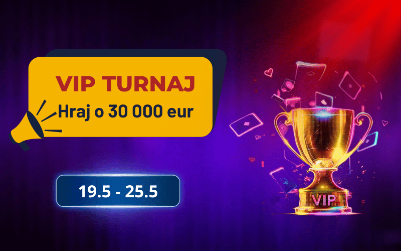 VIP Turnaj o 30 000 EUR
