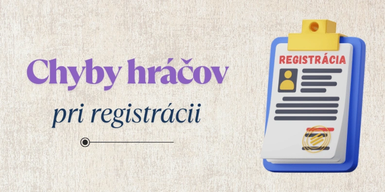 chyby hráčov pri registrácii